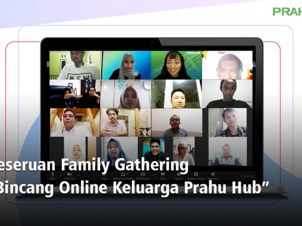 Keseruan Family Gathering “Bincang Online Keluarga Prahu-Hub”