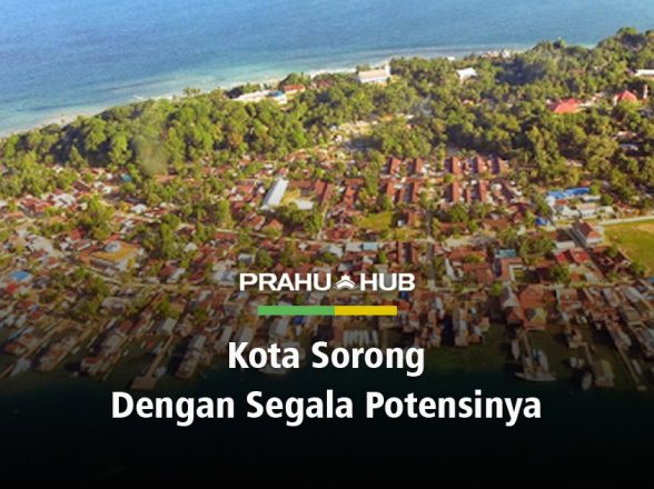 KOTA SORONG DENGAN SEGALA POTENSINYA