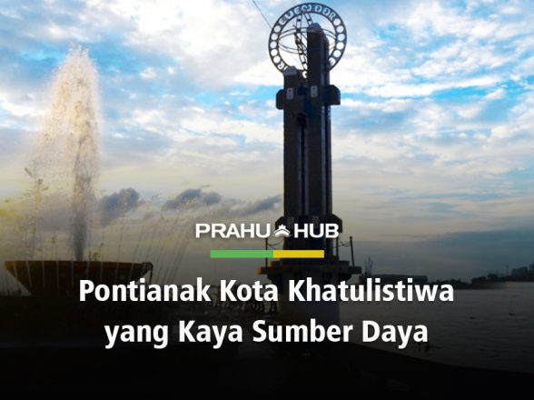 PONTIANAK KOTA KHATULISTIWA YANG KAYA SUMBER DAYA