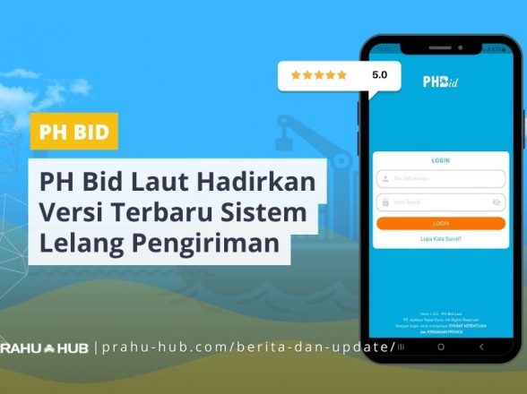 PH Bid Laut Hadirkan Versi Terbaru Sistem Lelang Pengiriman