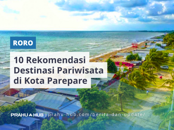 10 Rekomendasi Destinasi Pariwisata di Kota Parepare