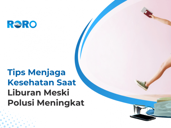 5 Tips Menjaga Kesehatan Saat Liburan Meski Polusi Meningkat