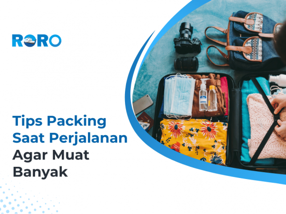 Tips Packing Saat Perjalanan Agar Muat Banyak