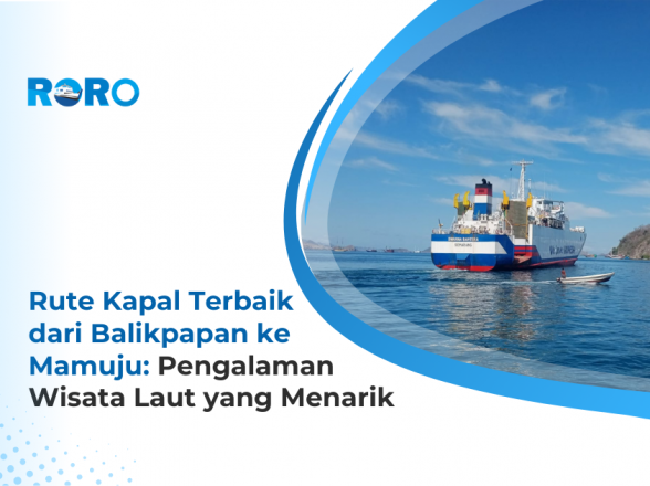 Rute Kapal Terbaik dari Balikpapan ke Mamuju: Pengalaman Wisata Laut yang Menarik