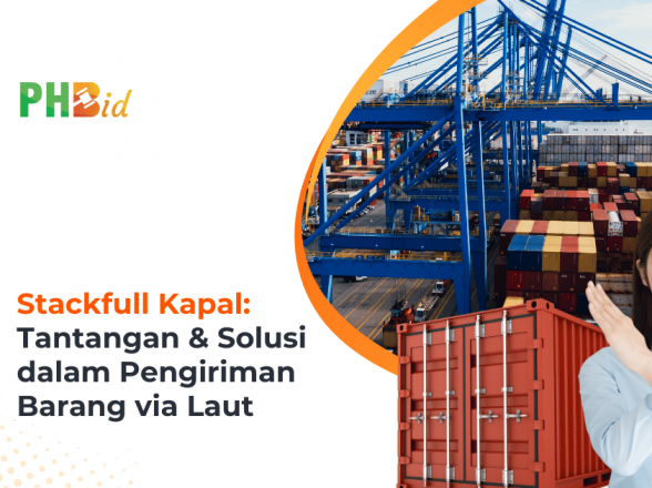 Stackfull Kapal: Tantangan dan Solusi dalam Pengiriman Barang via Laut