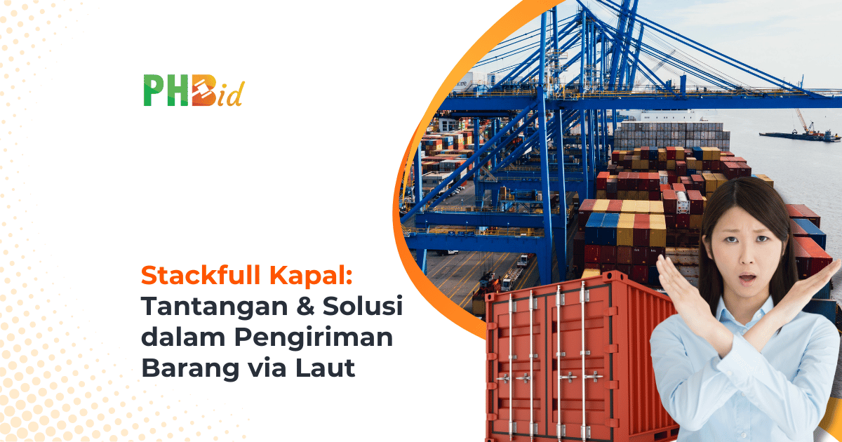 Stackfull Kapal: Tantangan dan Solusi dalam Pengiriman Barang via Laut