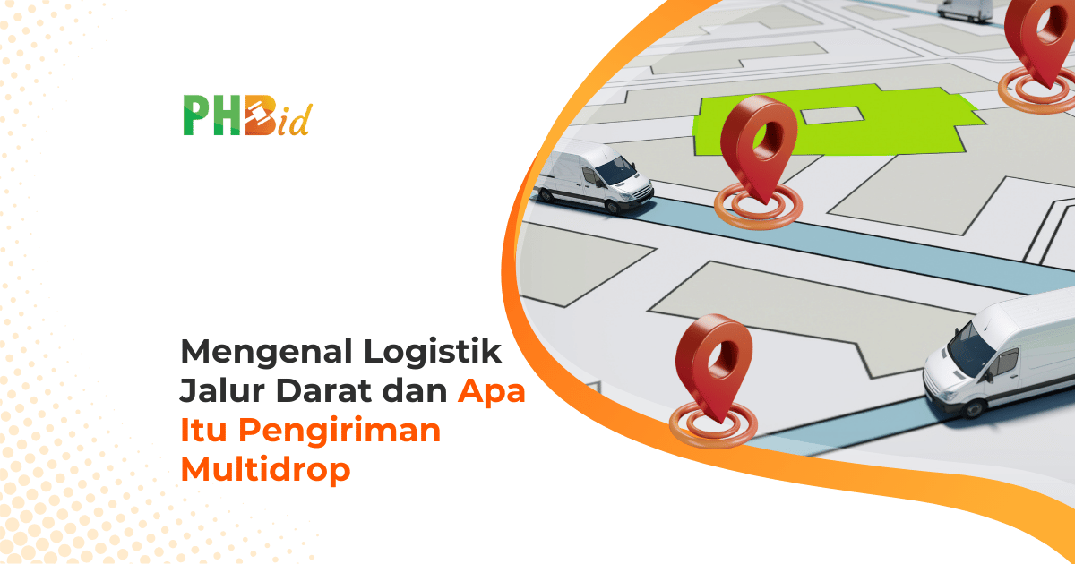 Mengenal Logistik Jalur Darat dan Apa Itu Pengiriman Multidrop