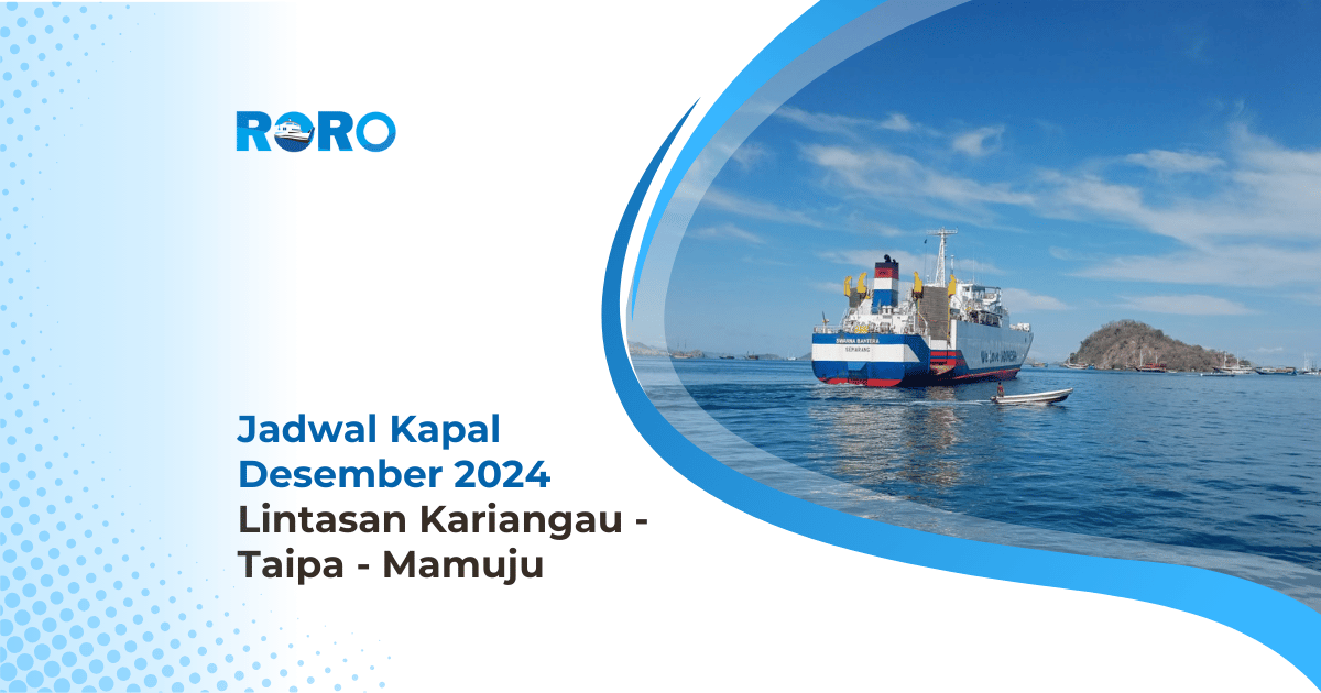 Jadwal Kapal Desember 2024 Lintasan Kariangau – Taipa – Mamuju