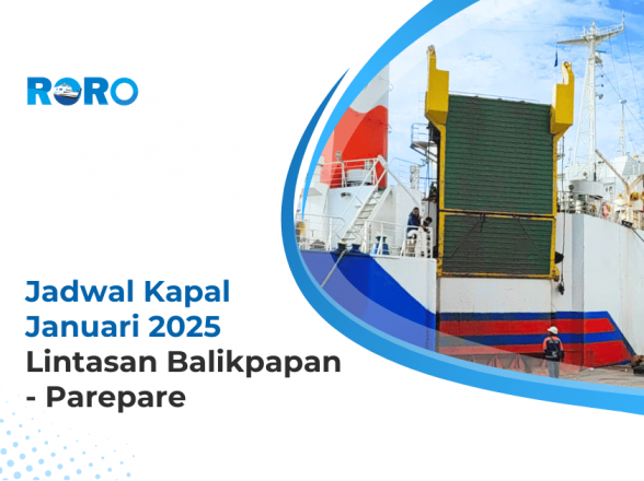 Jadwal Kapal Roro Bulan Januari 2025: Lintasan Balikpapan – Parepare