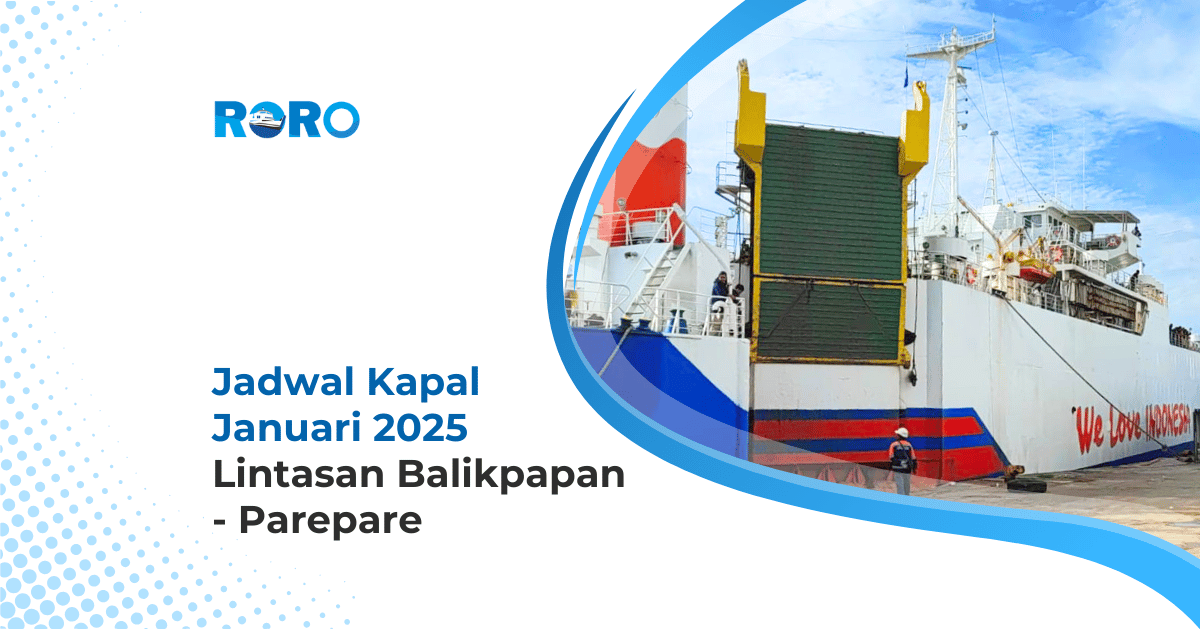 Jadwal Kapal Roro Bulan Januari 2025: Lintasan Balikpapan – Parepare