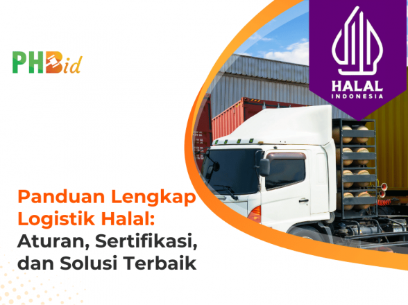 Logistik Halal di Indonesia: Regulasi, Sertifikasi, dan Cara Memilih Ekspedisi